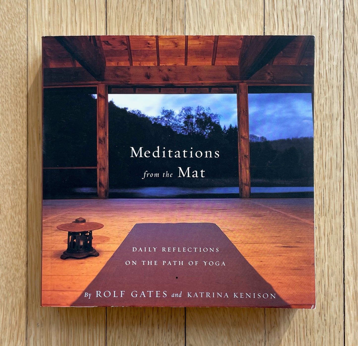 Meditations from the Mat: Daily Reflections on the Path of Yoga