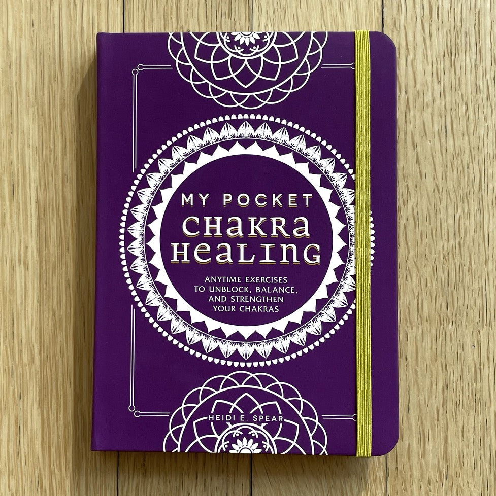 My Pocket Chakra Healing: Anytime Exercises to Unblock, Balance, and Strengthen Your Chakras