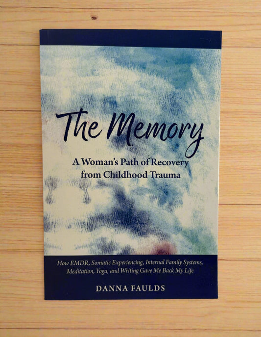 The Memory: A Woman's Path of Recovery from Childhood Trauma