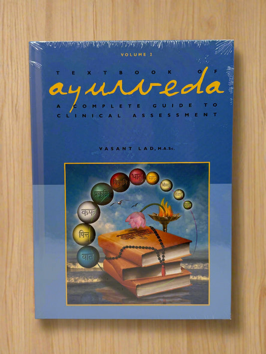 Textbook of Ayurveda, Vol. 2: A Complete Guide to Clinical Assessment