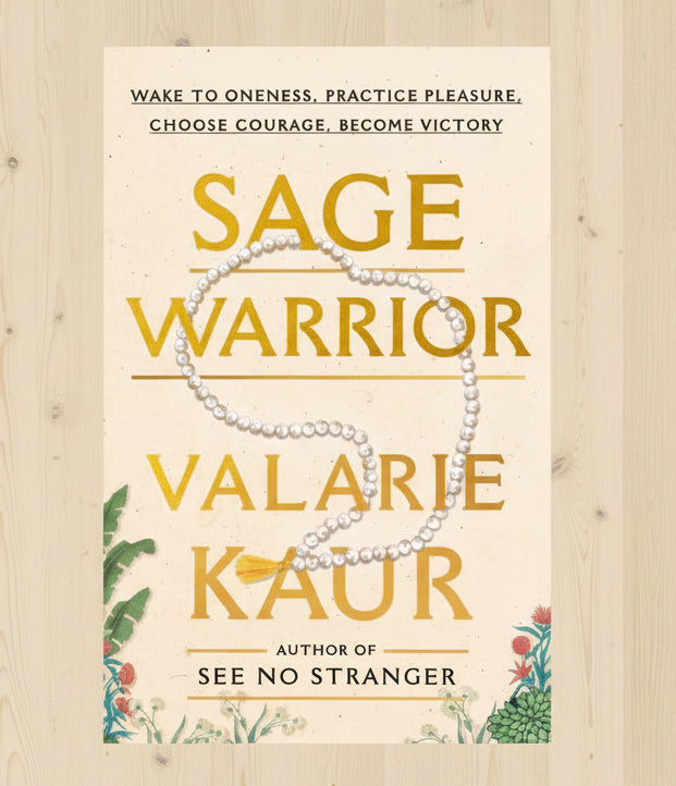 Sage Warrior by Valerie Kaur