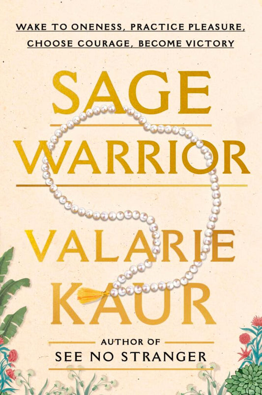 Sage Warrior by Valerie Kaur