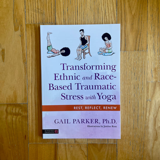 Transforming Ethnic and Race-Based Traumatic Stress with Yoga