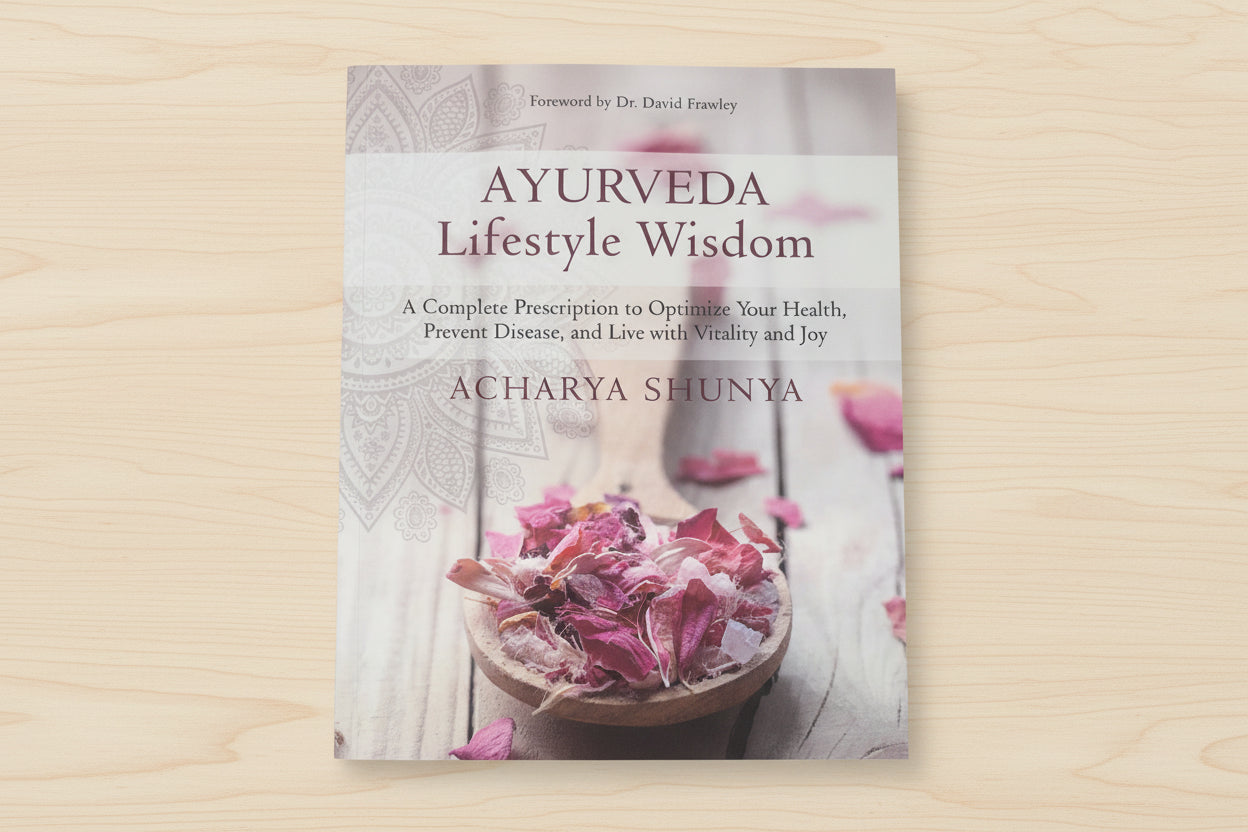 Ayurveda Lifestyle Wisdom: A Complete Prescription to Optimize Your Health, Prevent Disease, and Live with Vitality and Joy