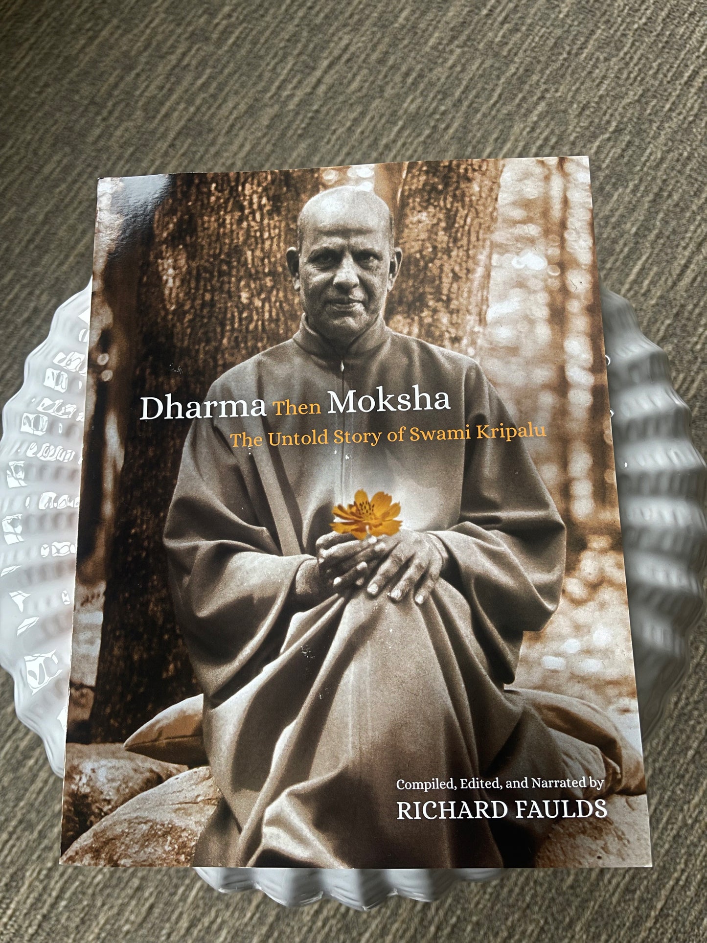 Dharma Then Moksha: The Untold Story of Swami Kripalu
